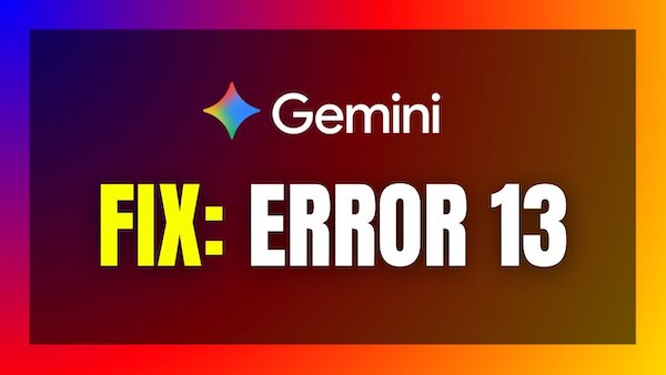 Gemini Bị Lỗi 13 Là Gì? Nguyên Nhân Máy Chủ Và 5 Cách Xử Lý Nhanh Nhất 4 Cách sửa lỗi 13 Gemini dành cho dân lập trình