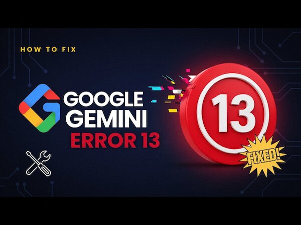 Gemini Bị Lỗi 13 Là Gì? Nguyên Nhân Máy Chủ Và 5 Cách Xử Lý Nhanh Nhất 1 gemini bị lỗi 13