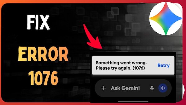 Cách sửa lỗi 1076 của Gemini
